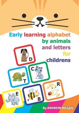 portada Early learning alphabet by animals and letters for childrens: Animals and letters for childrens (en Inglés)