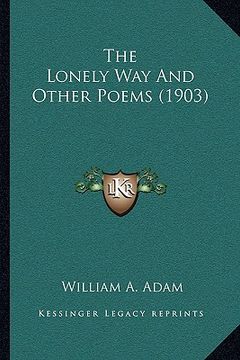 portada the lonely way and other poems (1903) (in English)