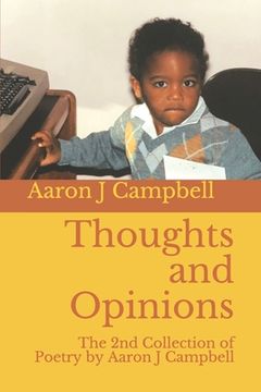 portada Thoughts and Opinions: The 2nd Collection of Poetry by Aaron J Campbell