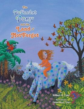 portada The Polkadot Pony and the Land of NotForgot (en Inglés)