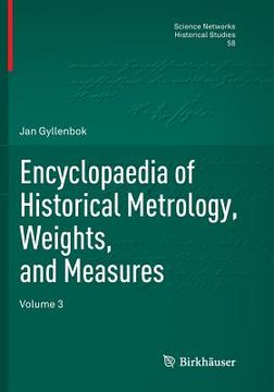 portada Encyclopaedia of Historical Metrology, Weights, and Measures: Volume 3 (en Inglés)