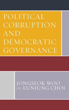 portada Political Corruption and Democratic Governance (en Inglés)