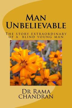 portada Man Unbelievable: The story extraordinary of a deaf and blind young man (en Inglés)