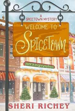 portada Welcome to Spicetown: A Spicetown Mystery (in English)
