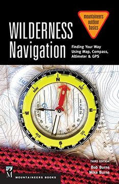 portada Wilderness Navigation: Finding Your way Using Map, Compass, Altimeter & Gps, 3rd Edition (Mountaineers Outdoor Basics) (in English)