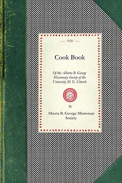 portada Cook Book of the Alberta b. George Missionary Society of the University m. E. Church, los Angeles, California 