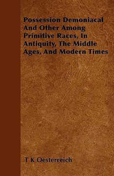 portada possession demoniacal and other among primitive races, in antiquity, the middle ages, and modern times (en Inglés)