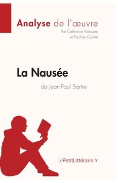 portada La Nausée de Jean-Paul Sartre (Analyse de l'oeuvre): Analyse complète et résumé détaillé de l'oeuvre (en Francés)