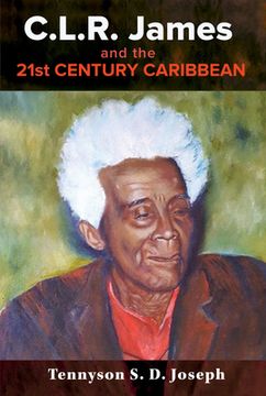portada C.L.R. James and the 21st Century Caribbean (en Inglés)