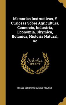 portada Memorias Instructivas, y Curiosas Sobre Agricultura, Comercio, Industria, Economía, Chymica, Botanica, Historia Natural, &c