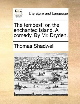 portada the tempest: or, the enchanted island. a comedy. by mr. dryden.