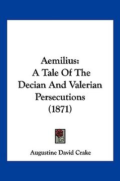 portada aemilius: a tale of the decian and valerian persecutions (1871) (in English)