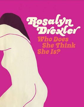 portada Rosalyn Drexler: Who Does She Think She Is?