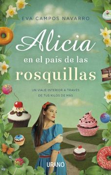 portada Alicia en el Pais de las Rosquillas: Un Viaje Interior A Traves de Tus Kilos de Mas (in Spanish)