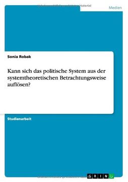 portada Kann sich das politische System aus der systemtheoretischen Betrachtungsweise auflösen? (German Edition)