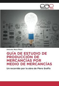 portada Guía de Estudio de Producción de Mercancías por Medio de Mercancías: Un Recorrido por la Obra de Piero Sraffa (in Spanish)