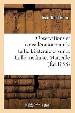 portada Observations Et Considérations Sur La Taille Bilatérale Et Sur La Taille Médiane (en Francés)