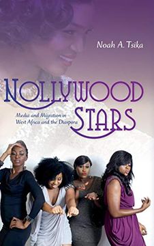 portada Nollywood Stars: Media and Migration in West Africa and the Diaspora (New Directions in National Cinemas) (en Inglés)