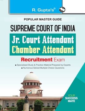 portada Supreme Court of India: Junior Court Attendant & Chamber Attendant Recruitment Exam Guide (en Inglés)