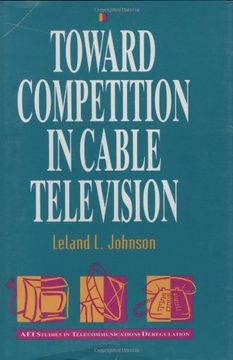 portada Toward Competition in Cable Television (Aei Studies in Telecommunications Deregulation) (en Inglés)