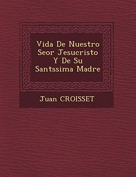 portada Vida de Nuestro Seor Jesucristo y de su Santssima Madre (in Spanish)