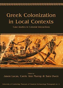 portada Greek Colonization in Local Contexts: Case Studies in Colonial Interactions (en Inglés)