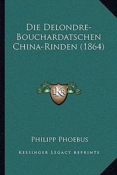 portada Die Delondre-Bouchardatschen China-Rinden (1864) (in German)