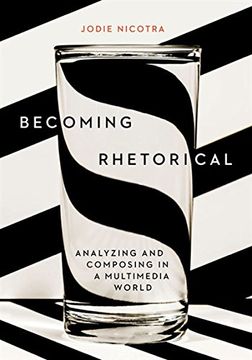 portada Becoming Rhetorical: Analyzing and Composing in a Multimedia World