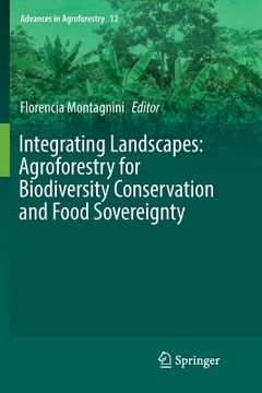 portada Integrating Landscapes: Agroforestry for Biodiversity Conservation and Food Sovereignty (en Inglés)