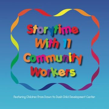 portada Storytime with 11 Community Workers: Featuring Children from Dawn to Dusk Child Development Center