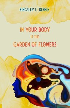 portada In Your Body is the Garden of Flowers (en Inglés)