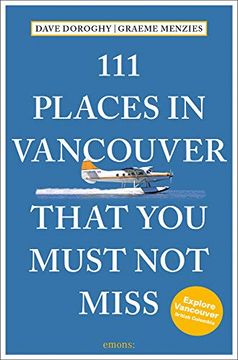 portada 111 Places in Vancouver That you Must not Miss (111 Places (en Inglés)