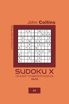 portada Sudoku X - 120 Easy To Master Puzzles 10x10 - 4 (en Inglés)