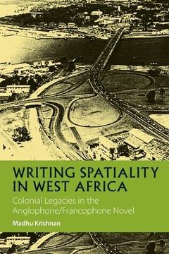 portada Writing Spatiality in West Africa: Colonial Legacies in the Anglophone (en Inglés)