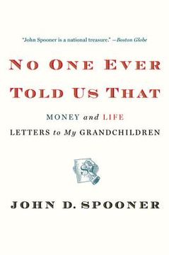 portada no one ever told us that: money and life letters to my grandchildren (in English)