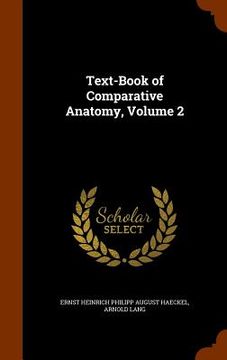 portada Text-Book of Comparative Anatomy, Volume 2