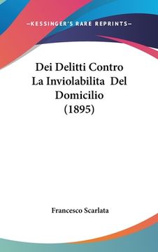 portada Dei Delitti Contro La Inviolabilita Del Domicilio (1895) (en Italiano)