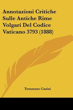 portada annotazioni critiche sulle antiche rime volgari del codice vaticano 3793 (1888)