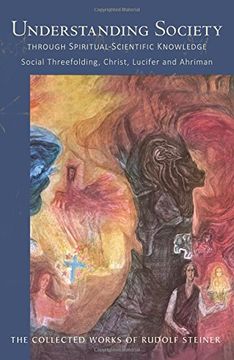 portada Understanding Society: Through Spiritual-Scientific Knowledge Social Threefolding, Christ, Lucifer and Ahriman (The Collected Works of Rudolf Steiner)