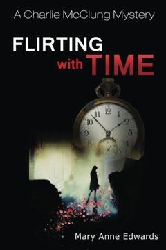 portada Flirting With Time: A Charlie McClung Mystery (The Charlie McClung Mysteries) (Volume 5)