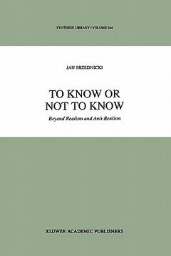 portada to know or not to know: beyond realism and anti-realism (en Inglés)