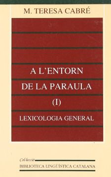 portada A l'entorn de la paraula (I): lexicologia general (Biblioteca Lingüística Catalana)