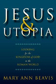 portada jesus & utopia: looking for the kingdom of god in the roman world (en Inglés)