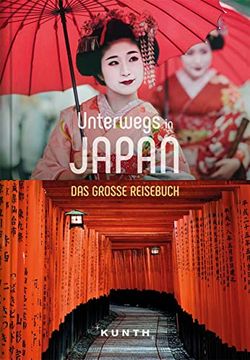 portada Unterwegs in Japan: Das Große Reisebuch (Kunth Unterwegs in. Das Grosse Reisebuch) (en Alemán)