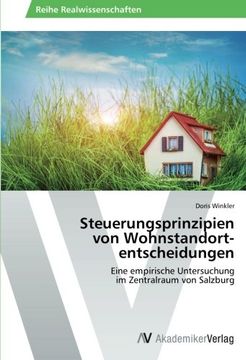 portada Steuerungsprinzipien  von Wohnstandort­entscheidungen