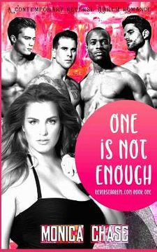 portada One Is Not Enough: A Contemporary Reverse Harem Romance (en Inglés)