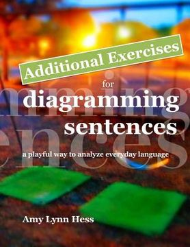 portada Additional Exercises for Diagramming Sentences: A Playful Way to Analyze Everyday Language (en Inglés)