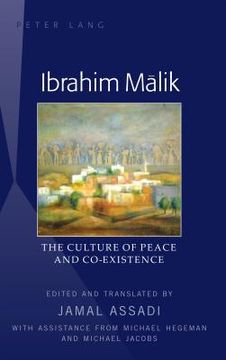 portada Ibrahim Mālik: The Culture of Peace and Co-Existence - Translated by Jamal Assadi, with Assistance from Michael Hegeman and Michael J (en Inglés)