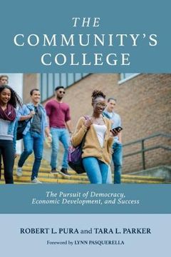 portada The Community'S College: The Pursuit of Democracy, Economic Development, and Success