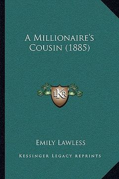 portada a millionaire's cousin (1885) a millionaire's cousin (1885) (en Inglés)